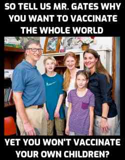 Eugenicist Bill Gates will not vaccinate his own children