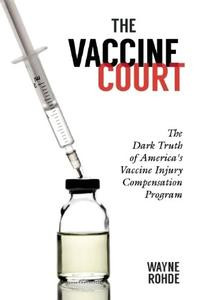book-the-vaccine-court-by-wayne-rohde-large